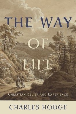 Cover for Charles Hodge · Way of Life Christian Belief and Experience (Book) (2020)