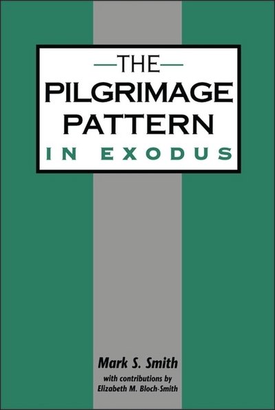 Cover for Mark S. Smith · The Pilgrimage Pattern in Exodus - The Library of Hebrew Bible / Old Testament Studies (Gebundenes Buch) (1997)