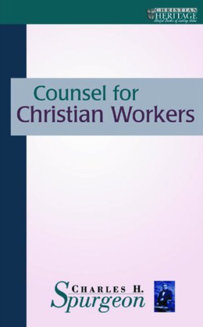 Cover for C. H. Spurgeon · Counsel for Christian Workers (Paperback Book) [Revised edition] (2014)