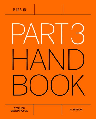 Part 3 Handbook - Stephen Brookhouse - Books - RIBA Publishing - 9781859469521 - November 1, 2020