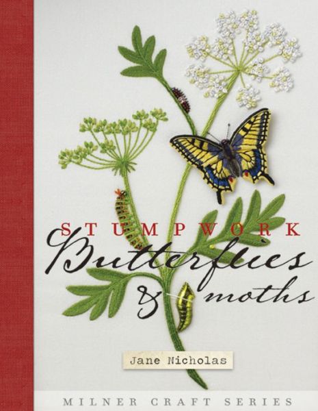 Cover for Jane Nicholas · Stumpwork Butterflies &amp; Moths (Hardcover Book) (2013)