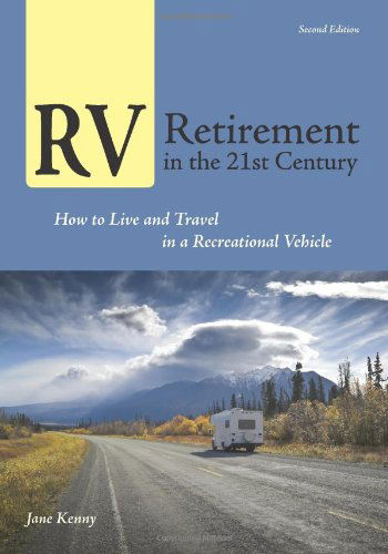 Cover for Jane Kenny · Rv Retirement in the 21st Century: How to Live and Travel in a Recreational Vehicle (Paperback Book) [Second edition] (2014)