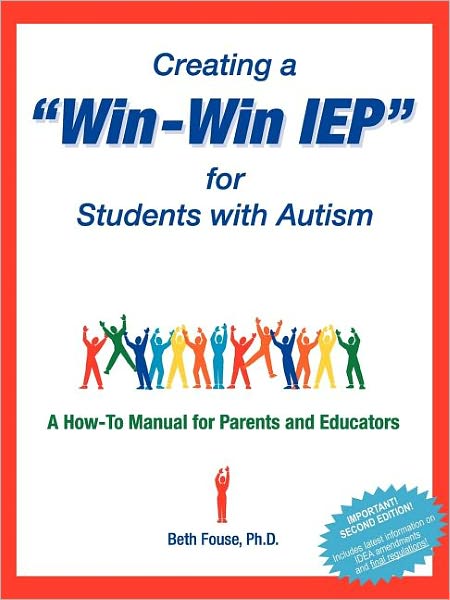 Cover for Beth Fouse · Creating a &quot;Win-Win IEP&quot; for Students with Autism: A How-To Manual for Parents and Educators (Paperback Book) [2 Revised edition] (1999)