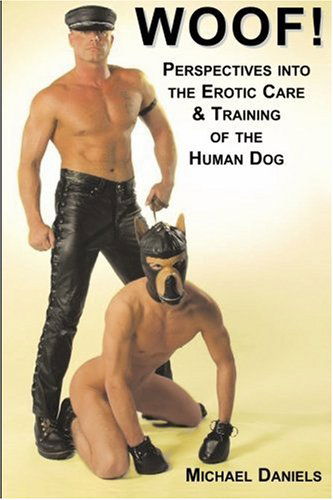 Cover for Michael Daniels · Woof! Perspectives into the Erotic Care &amp; Training of the Human Dog (Boner Books) (Pocketbok) (2006)