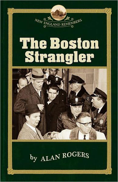 Cover for Alan Rogers · The Boston Strangler - New England Remembers (Paperback Book) (2011)
