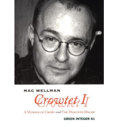 Cover for Mac Wellman · Crowtet 1: a Murder of Crows and the Hyacinth Macaw (Green Integer) (Paperback Book) (2000)