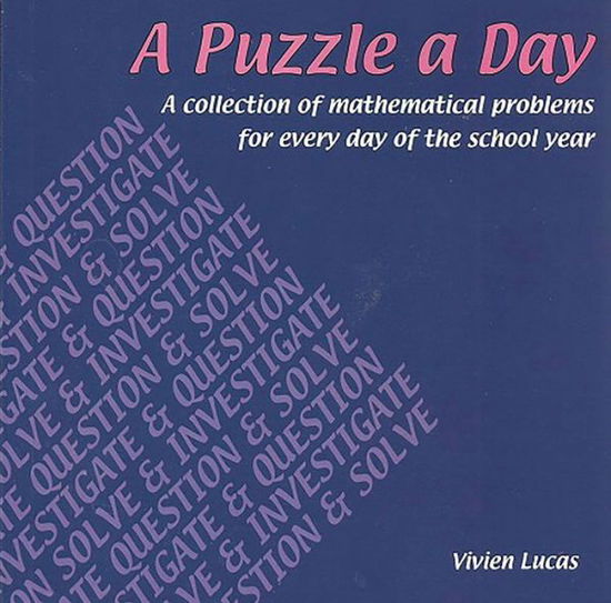 A Puzzle a Day: A Collection of Mathematical Problems for Every Day of the School Year - Vivien Lucas - Books - Tarquin Publications - 9781899618521 - 1999