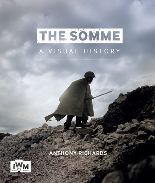 Cover for Anthony Richards · The Somme: A Visual History (Paperback Book) (2016)