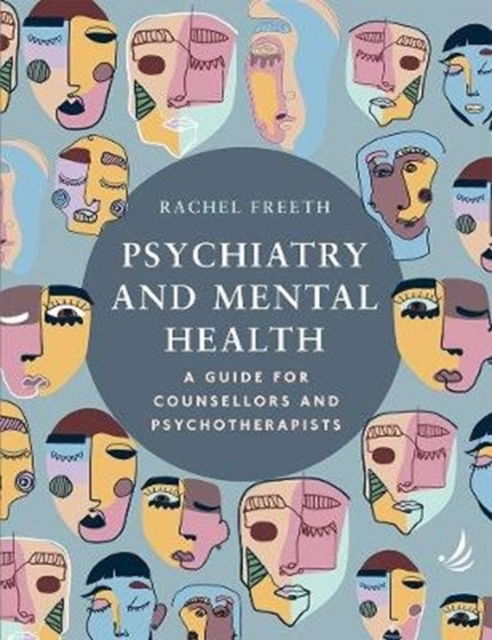 Cover for Rachel Freeth · Psychiatry and Mental Health: A guide for counsellors and psychotherapists (Paperback Book) (2020)