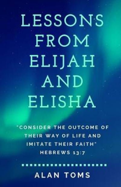 Cover for Toms Alan Toms · Lessons From Elijah and Elisha (Taschenbuch) (2017)