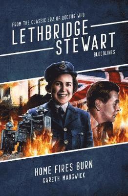 Cover for Gareth Madgwick · Bloodlines: Home Fires Burn - Lethbridge-Stewart (Paperback Book) (2019)