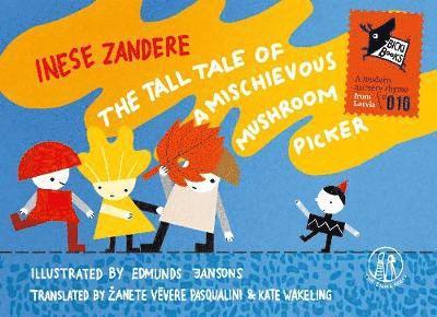 The Tall Tale of a Mischievous Mushroom Picker - Bicki-Books - Inese Zandere - Books - The Emma Press - 9781912915521 - February 6, 2020