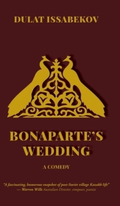 Bonaparte's Wedding - Dulat Issabekov - Bücher - Hertfordshire Press - 9781913356521 - 27. September 2022