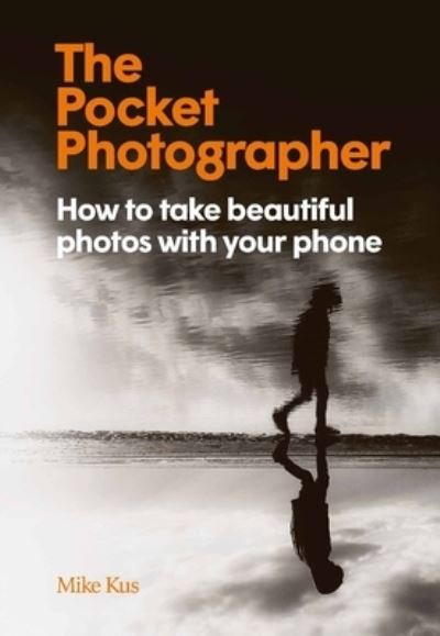 Cover for Mike Kus · The Pocket Photographer (Hardcover Book) (2021)