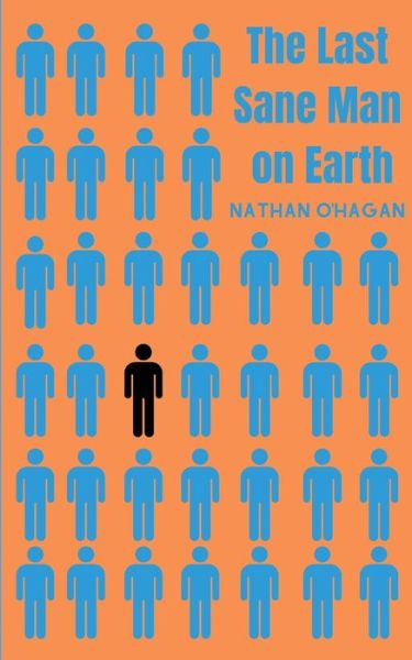 Cover for Nathan O'Hagan · The Last Sane Man On Earth (Paperback Book) (2020)