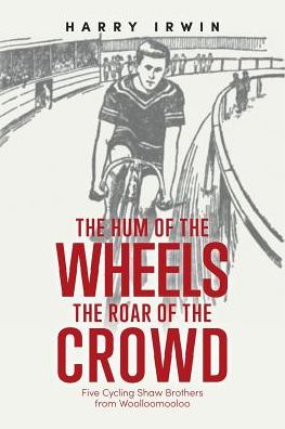 Cover for Harry Irwin · The Hum of the Wheels, the Roar of the Crowd (Paperback Book) (2018)