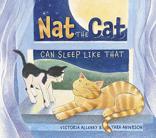 Cover for Victoria Allenby · Nat the Cat Can Sleep Like That (Hardcover Book) (2014)