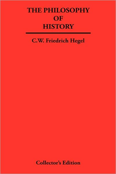 The Philosophy of History - George W. Friedrich Hegel - Books - Frederick Ellis - 9781934568521 - November 1, 2009