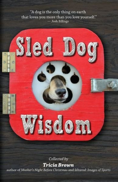 Cover for Tricia Brown · Sled Dog Wisdom (Paperback Book) (2016)