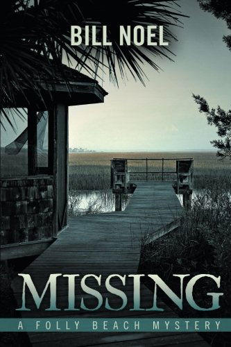 Missing: a Folly Beach Mystery - Bill Noel - Books - iUniverse - 9781938908521 - October 3, 2013