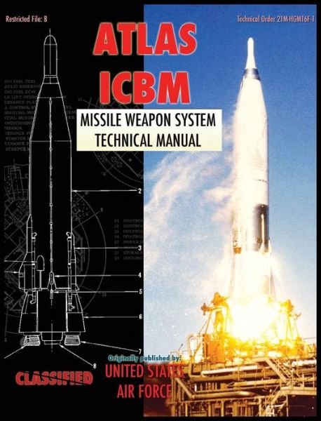 Cover for United States Air Force · Atlas ICBM Missile Weapon System Technical Manual (Gebundenes Buch) (2011)