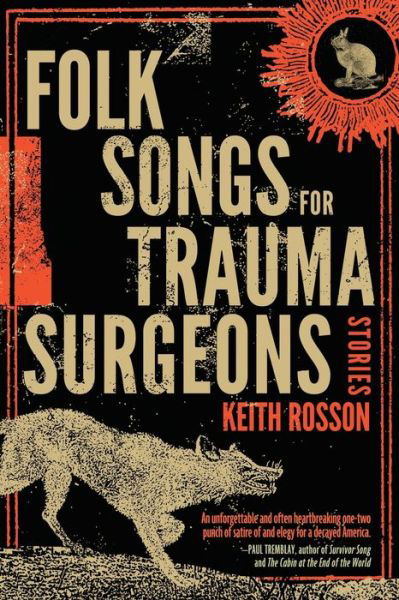 Cover for Keith Rosson · Folk Songs for Trauma Surgeons: Stories (Paperback Book) (2021)