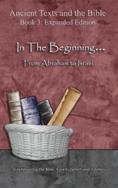 Cover for Ahava Lilburn · In The Beginning... From Abraham to Israel - Expanded Edition (Inbunden Bok) (2018)