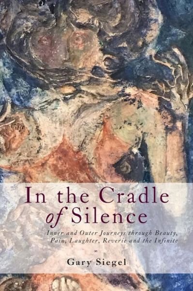 Cover for Gary Siegel · In the Cradle of Silence (Paperback Book) (2019)