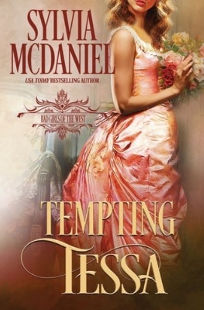 Cover for Sylvia McDaniel · Tempting Tessa: Western Historical Romance (Paperback Book) (2021)