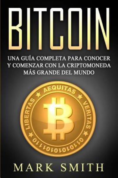 Bitcoin - Mark Smith - Książki - Guy Saloniki - 9781951103521 - 10 lipca 2019