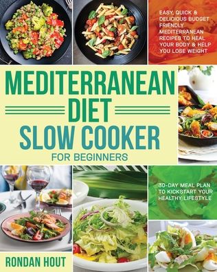 Cover for Rondan Hout · Mediterranean Diet Slow Cooker for Beginners (Paperback Book) (2020)