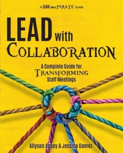 Lead with Collaboration - Allyson Apsey - Books - Burgess Consulting, Incorporated, Dave - 9781956306521 - June 20, 2023