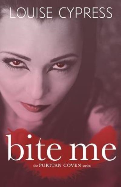 Cover for Louise Cypress · Bite Me (Paperback Book) (2018)