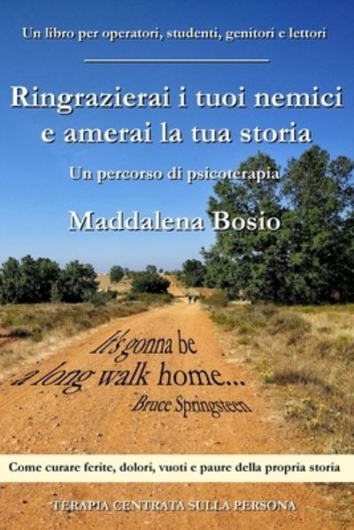 Cover for Maddalena Bosio · Ringrazierai i tuoi nemici e amerai la tua storia (Paperback Book) (2017)