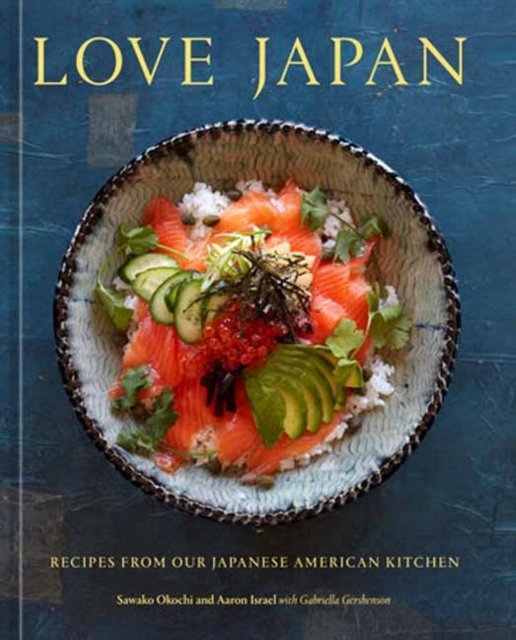 Cover for Sawako Okochi · Love Japan: Recipes from our Japanese American Kitchen [A Cookbook] (Hardcover bog) (2023)