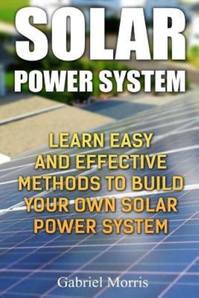 Cover for Gabriel Morris · Solar Power System (Paperback Book) (2018)