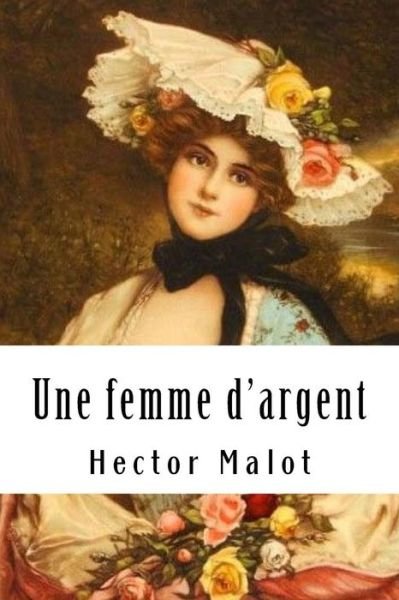 Cover for Hector Malot · Une Femme d'Argent (Paperback Bog) (2018)