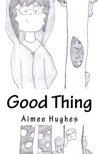 Cover for Aimee Hughes · Good Thing (Paperback Book) (2018)