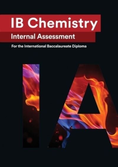 Cover for Wei Hao · IB Chemistry Internal Assessment: The Definitive IA Guide for the International Baccalaureate [IB] Diploma (Paperback Bog) [2020/21 edition] (2021)
