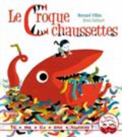 Le croque chaussettes - Bernard Villiot - Merchandise - Hachette - 9782017024521 - June 28, 2017