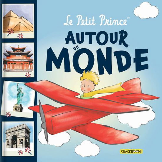 Le Petit Prince Autour Du Monde? - Corinne Delporte - Książki - Crackboom! Books - 9782898023521 - 18 kwietnia 2023