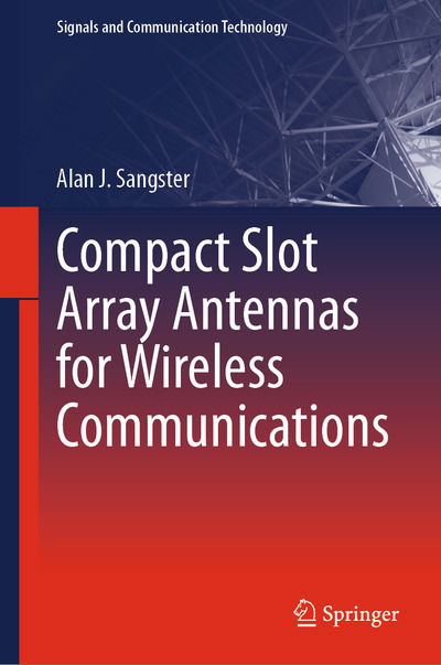 Cover for Sangster · Compact Slot Array Antennas for Wireless Communications (Book) [1st ed. 2019 edition] (2018)