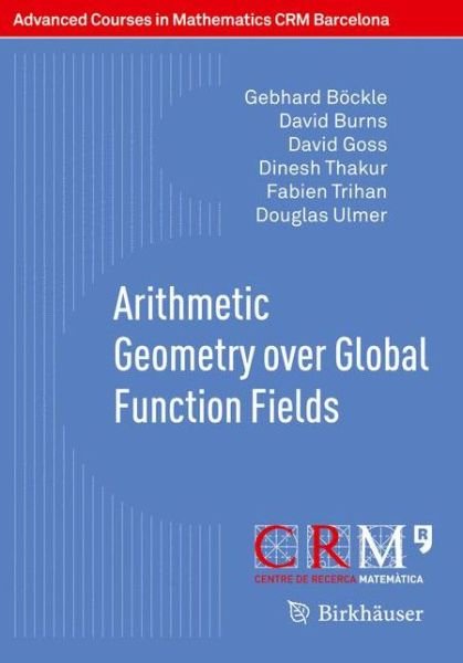 Cover for Gebhard Boeckle · Arithmetic Geometry over Global Function Fields - Advanced Courses in Mathematics - CRM Barcelona (Paperback Book) [2014 edition] (2014)