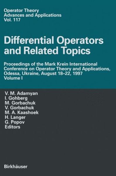 Differential Operators and Related Topics: Proceedings of the Mark Krein International Conference on Operator Theory and Applications, Odessa, Ukraine, August 18-22, 1997 Volume I - Operator Theory: Advances and Applications - V M Adamyan - Books - Springer Basel - 9783034895521 - October 23, 2012