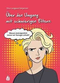 Cover for Nina Lynggaard Jørgensen · Über den Umgang mit schwierigen Eltern (Innbunden bok) (2021)