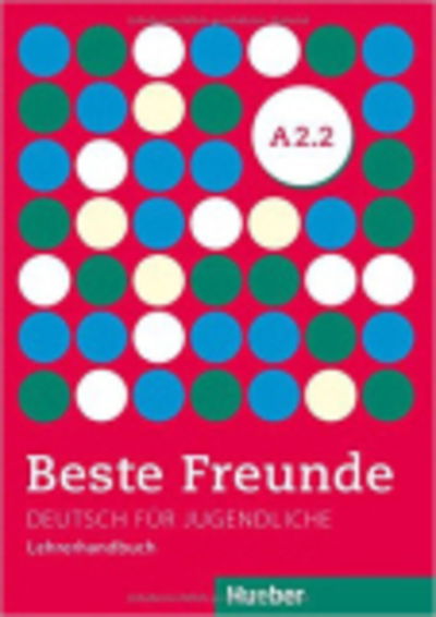 Cover for Persephone Spiridonidou · Beste Freunde: Lehrerhandbuch A2.2 (Paperback Book) (2016)