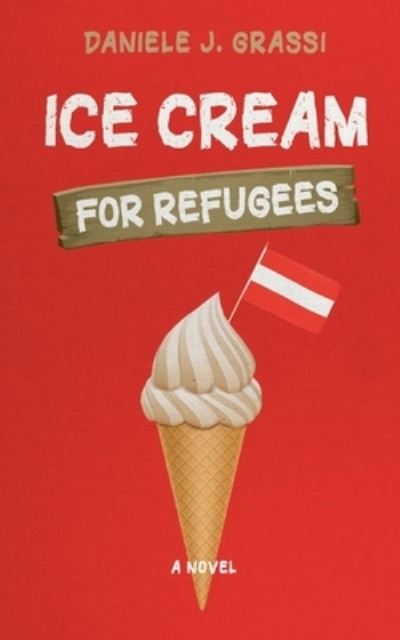 Cover for Daniele J Grassi · Ice Cream for Refugees (Paperback Book) (2021)