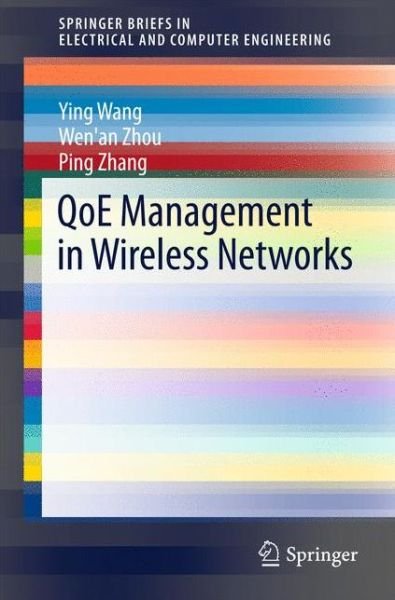 Ying Wang · QoE Management in Wireless Networks - SpringerBriefs in Electrical and Computer Engineering (Paperback Book) [1st ed. 2017 edition] (2016)
