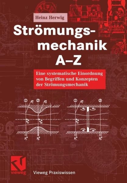 Cover for Heinz Herwig · Stromungsmechanik A-Z - Vieweg Praxiswissen (Paperback Book) [Softcover reprint of the original 1st ed. 2004 edition] (2012)