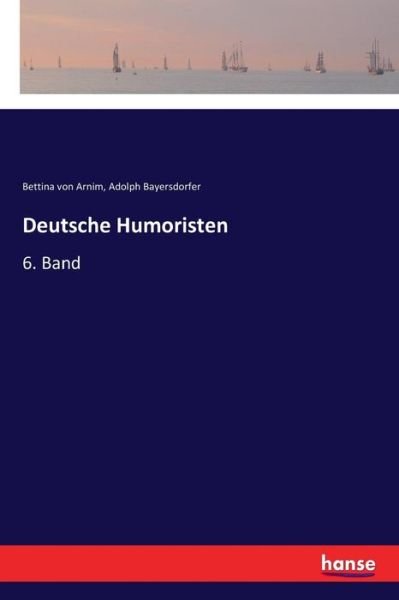 Deutsche Humoristen: 6. Band - Bettina von Arnim - Boeken - Hansebooks - 9783337356521 - 8 januari 2018